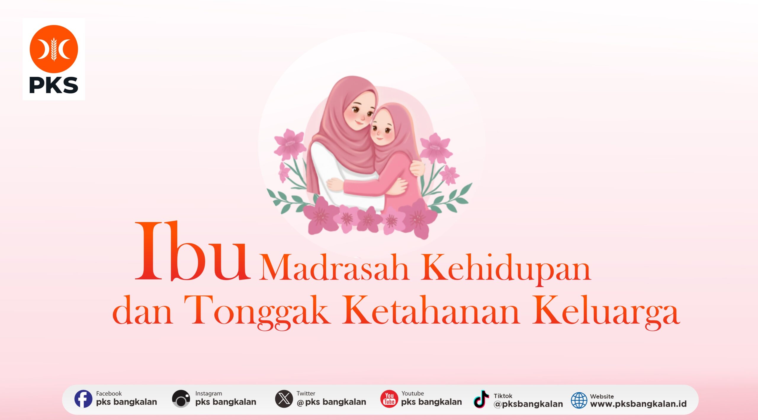 Ibu, Madrasah Kehidupan dan Tonggak Ketahanan Keluarga